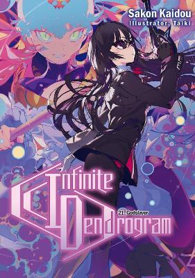Infinite Dendrogram: Volume 21 (Light Novel) - Andrew Hodgson,Sakon Kaidou,Taiki Taiki - cover