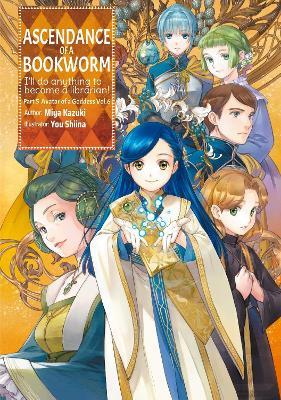 Ascendance of a Bookworm: Part 5 Volume 6 (Light Novel) - Miya Kazuki,Quof,Yu Shiina - cover