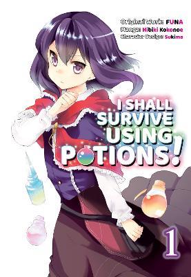 I Shall Survive Using Potions (Manga) Volume 1 - FUNA - cover