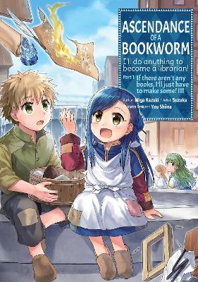 Ascendance of a Bookworm (Manga) Part 1 Volume 3 - Miya Kazuki - cover
