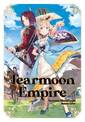 Tearmoon Empire: Volume 14 (Light Novel) - Gilse,Madeleine Willette,Nozomu Mochitsuki - cover
