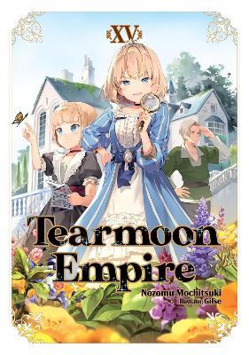 Tearmoon Empire: Volume 15 (Light Novel) - Gilse,Madeleine Willette,Nozomu Mochitsuki - cover