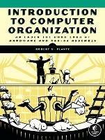 Introduction To Computer Organization: An Under the Hood Look at Hardware and x86-64 Assembly - Bob Plantz - cover