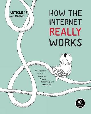 How the Internet Really Works: An Illustrated Guide to Protocols, Privacy, Censorship, and Governance - Article 19 - cover