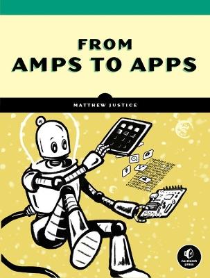 How Computers Really Work: A Hands-On Guide to the Inner Workings of the Machine - Matthew Justice - cover