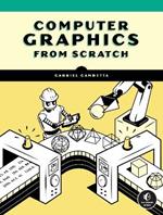 Computer Graphics From Scratch: A Programmer's Introduction to 3D Rendering