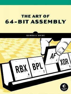 The Art Of 64-bit Assembly, Volume 1: x86-64 Machine Organization and Programming - Randall Hyde - cover