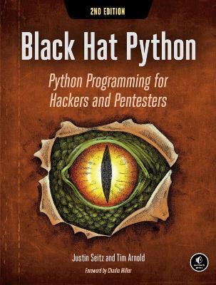 Black Hat Python, 2nd Edition: Python Programming for Hackers and Pentesters - Justin Seitz,Tim Arnold - cover