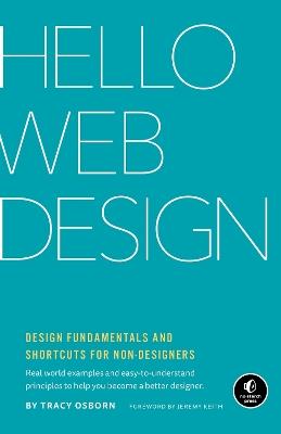 Hello Web Design: Design Fundamentals and Shortcuts for Non-Designers - Tracy Osborn - cover