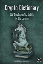 Crypto Dictionary: 500 Tasty Tidbits for the Curious Cryptographer