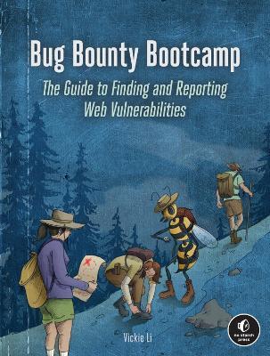 Bug Bounty Bootcamp: The Guide to Finding and Reporting Web Vulnerabilities - Vickie Li - cover
