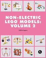 Lego Technic Non-electric Models: Compelling Contraptions