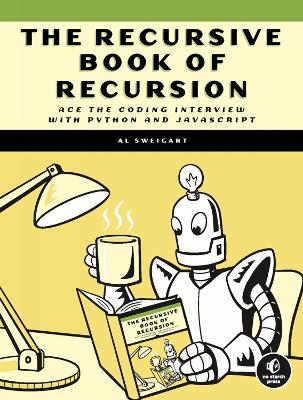 The Recursive Book of Recursion: Ace the Coding Interview with Python and Javascript - Al Sweigart - cover