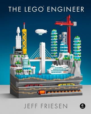 The LEGO (R) Engineer - Jeff Friesen - cover