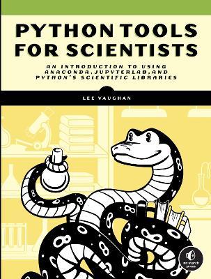 Python Tools for Scientists: An Introduction to Using Anaconda, JupyterLab, and Python's Scientific Libraries - Lee Vaughan - cover