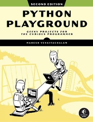 Python Playground, 2nd Edition: Geeky Projects for the Curious Programmer - Mahesh Venkitachalam - cover