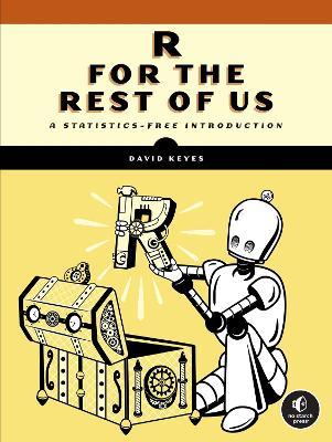 R for the Rest of Us: A Statistics-Free Introduction - David Keyes - cover