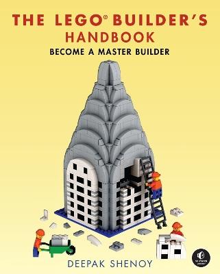 The LEGO Builder's Handbook: Become a Master Builder - Deepak Shenoy - cover