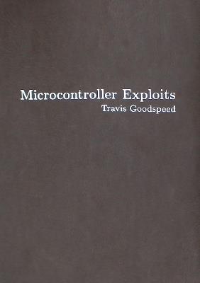 Microcontroller Exploits - Travis Goodspeed - cover