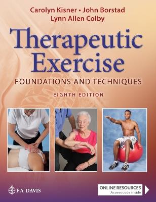 Therapeutic Exercise: Foundations and Techniques - Carolyn Kisner,Lynn Allen Colby,John Borstad - cover