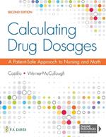 Calculating Drug Dosages: A Patient-Safe Approach to Nursing and Math