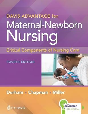 Davis Advantage for Maternal-Newborn Nursing: Critical Components of Nursing Care - Roberta Durham,Linda Chapman,Connie Miller - cover