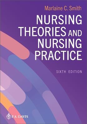 Nursing Theories and Nursing Practice - Marlaine C. Smith - cover
