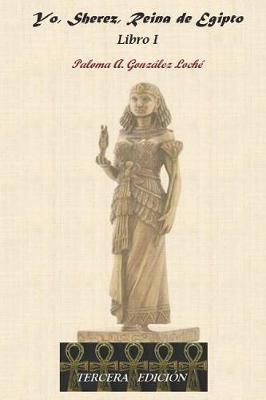 Yo, Sherez, Reina de Egipto: Libro I - Gonz - cover