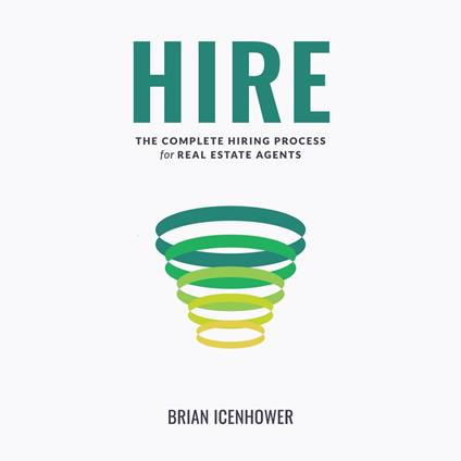HIRE : The Complete Hiring Process for Real Estate Agents