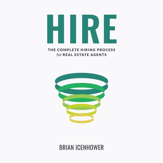 HIRE : The Complete Hiring Process for Real Estate Agents