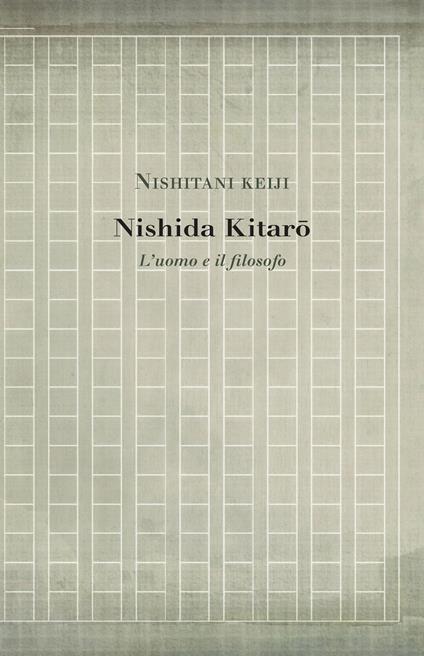 Nishida Kitaro: L’uomo e il filosofo - Keiji Nishitani - ebook