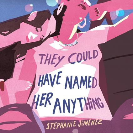 They Could Have Named Her Anything