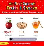 My First Gujarati Fruits & Snacks Picture Book with English Translations