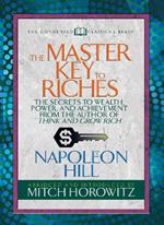 The Master Key to Riches (Condensed Classics): The Secrets to Wealth, Power, and Achievement from the author of Think and Grow Rich