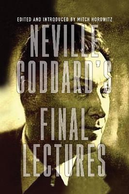 Neville Goddard's Final Lectures - Neville Goddard - cover