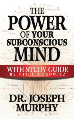 The Power of Your Subconscious Mind with Study Guide - Joseph Murphy - cover