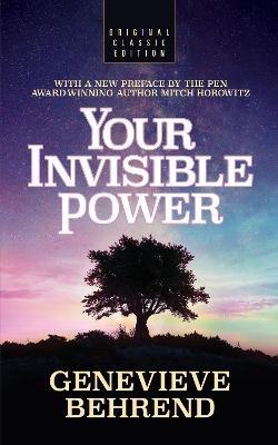Your Invisible Power (Original Classic Edition) - Genevieve Behrend,Mitch Horowitz - cover