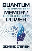 Quantum Memory Power: Learn to Improve Your Memory With the World Memory Champion! - Dominic O'Brien - cover