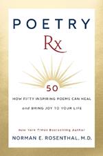 Poetry Rx: How 50 Inspiring Poems Can Heal and Bring Joy To Your Life