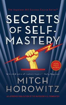 The Secrets of Self-Mastery - Mitch Horowitz - cover