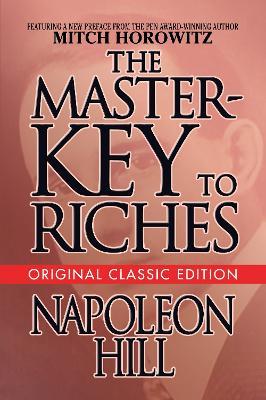 The Master-Key to Riches: Original Classic Edition - Napoleon Hill - cover