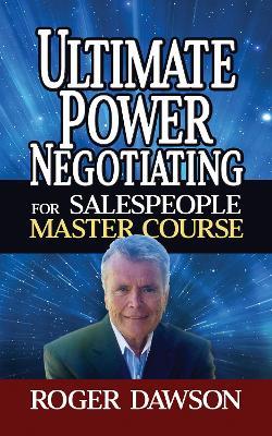 Ultimate Power Negotiating for Salespeople Master Course - Roger Dawson - cover
