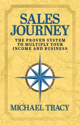 Sales Journey: The Proven System to Multiply Your Income And Business - Michael Tracy - cover