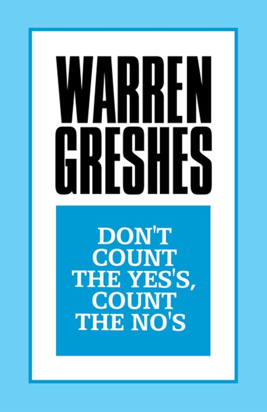 Don't Count the Yes's, Count the No's