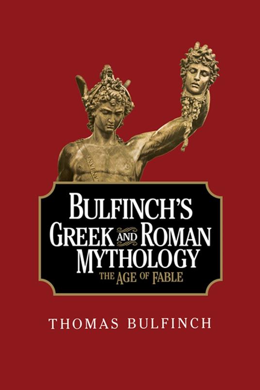 Bulfinch's Greek and Roman Mythology