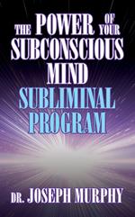 The Power of Your Subconscious Mind Subliminal Program