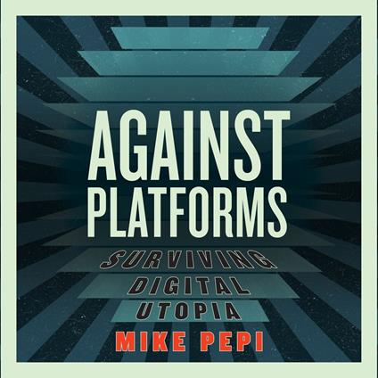 Against Platforms
