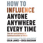 How to Inlfuence Anyone Anywhere Every Time