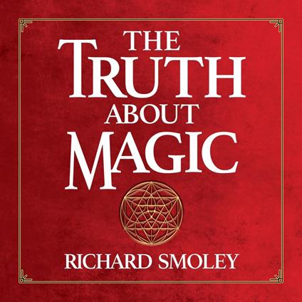 The Truth About Magic