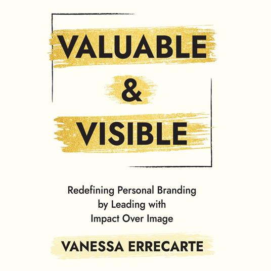 Valuable and Visible
